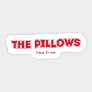 the pillows - Happy Bivouac Sticker